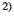 $^{2)}$
