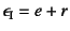 $\epsilon\sub{I}=e+r$