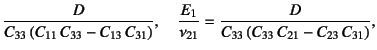 $\displaystyle \dfrac{D}{C_{33}\left(C_{11} C_{33}-C_{13} C_{31}\right)}, \qua...
...ac{E_1}{\nu_{21}}=
\dfrac{D}{C_{33}\left(C_{33} C_{21}-C_{23} C_{31}\right)},$