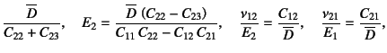 $\displaystyle \dfrac{\overline{D}}{C_{22}+C_{23}}, \quad
E_2=\dfrac{\overline{D...
..._{12}}{\overline{D}}, \quad
\dfrac{\nu_{21}}{E_1}=\dfrac{C_{21}}{\overline{D}},$