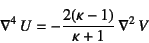 \begin{displaymath}
\nabla^4 U=-\dfrac{2(\kappa-1)}{\kappa+1} \nabla^2 V
\end{displaymath}