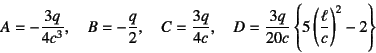 \begin{displaymath}
A=-\dfrac{3q}{4c^3}, \quad B=-\dfrac{q}{2}, \quad
C=\dfrac{...
...rac{3q}{20c}
\left\{5\left(\dfrac{\ell}{c}\right)^2-2\right\}
\end{displaymath}