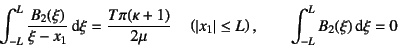 \begin{displaymath}
\int_{-L}^L
\dfrac{B_2(\xi)}{\xi-x_1}\dint \xi=
\dfrac{T\pi...
...ght\vert\leq L\right), \qquad
\int_{-L}^{L} B_2(\xi)\dint\xi=0
\end{displaymath}