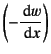 $\left(-\dfrac{\dint w}{\dint x}\right)$