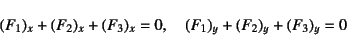 \begin{displaymath}
(F_1)_x+(F_2)_x+(F_3)_x=0, \quad
(F_1)_y+(F_2)_y+(F_3)_y=0
\end{displaymath}