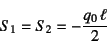 \begin{displaymath}
S_1=S_2=-\dfrac{q_0 \ell}{2}
\end{displaymath}