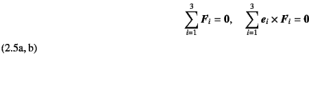 \begin{twoeqns}
\EQab \sum_{i=1}^3 \fat{F}_i=\fat{0}, \quad
\EQab \sum_{i=1}^3 \fat{e}_i\times \fat{F}_i=\fat{0}
\end{twoeqns}