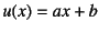 $u(x)=ax+b$