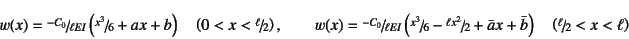 \begin{displaymath}
w(x) = \slfrac{-C_0}{\ell EI}\left( \slfrac{x^3}{6}+ax+b\rig...
...a}x+\bar{b}\right)
\quad \left(\slfrac{\ell}{2}<x<\ell\right)
\end{displaymath}