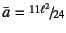 $\bar{a}=\slfrac{11\ell^2}{24}$