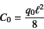 \begin{displaymath}
C_0=\dfrac{q_0\ell^2}{8}
\end{displaymath}