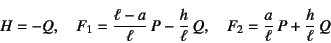 \begin{displaymath}
H=-Q, \quad F_1=\dfrac{\ell-a}{\ell} P - \dfrac{h}{\ell}  Q, \quad
F_2=\dfrac{a}{\ell} P+\dfrac{h}{\ell} Q
\end{displaymath}