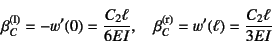 \begin{displaymath}
\beta_C\super{(l)}=-w'(0)=\dfrac{C_2\ell}{6EI},\quad
\beta_C\super{(r)}=w'(\ell)=\dfrac{C_2\ell}{3EI}
\end{displaymath}