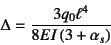 \begin{displaymath}
\Delta=\dfrac{3q_0\ell^4}{8EI\left(3+\alpha_s\right)}
\end{displaymath}