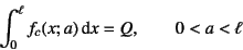 \begin{displaymath}
\int_{0}^{\ell} f_c(x;a) \dint x = Q, \qquad 0<a<\ell
\end{displaymath}