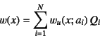 \begin{displaymath}
w(x)=\sum_{i=1}^N w_u(x;a_i) Q_i
\end{displaymath}