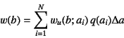 \begin{displaymath}
w(b)=\sum_{i=1}^N w_u(b;a_i) q(a_i)\Delta a
\end{displaymath}