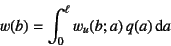 \begin{displaymath}
w(b)=\int_0^\ell w_u(b;a) q(a)\dint a
\end{displaymath}