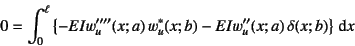 \begin{displaymath}
0=\int_0^\ell \left\{
-EIw_u''''(x;a) w_u^*(x;b)
-EIw_u''(x;a) \delta(x;b) \right\}\dint x
\end{displaymath}