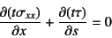 \begin{displaymath}
\D{(t\sigma_{xx})}{x}+\D{(t\tau)}{s}=0
\end{displaymath}