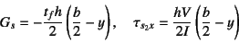 \begin{displaymath}
G_s=-\dfrac{t_fh}{2}\left(\dfrac{b}{2}-y\right),\quad
\tau_{s_2x}=\dfrac{hV}{2I}\left(\dfrac{b}{2}-y\right)
\end{displaymath}