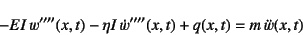 \begin{displaymath}
-EI w''''(x,t)-\eta I \dot{w}''''(x,t)+q(x,t)=m \ddot{w}(x,t)
\end{displaymath}