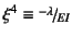 $\xi^4\equiv\slfrac{-\lambda}{EI}$