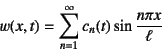 \begin{displaymath}
w(x,t)=\sum_{n=1}^\infty c_n(t)\sin\dfrac{n\pi x}{\ell}
\end{displaymath}