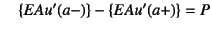 $\quad\{EAu'(a-)\}-\{EAu'(a+)\}=P$