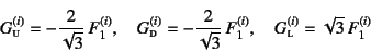 \begin{displaymath}
G\subsc{u}^{(i)}=-\frac{2}{\sqrt{3}} F_1^{(i)}, \quad
G\sub...
...qrt{3}} F_1^{(i)}, \quad
G\subsc{l}^{(i)}=\sqrt{3} F_1^{(i)}
\end{displaymath}