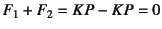 $F_1+F_2=KP-KP=0$