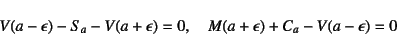 \begin{displaymath}
V(a-\epsilon)-S_a-V(a+\epsilon)=0, \quad
M(a+\epsilon)+C_a-V(a-\epsilon)=0
\end{displaymath}