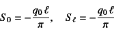 \begin{displaymath}
S_0=-\dfrac{q_0 \ell}{\pi}, \quad
S_\ell=-\dfrac{q_0 \ell}{\pi}
\end{displaymath}