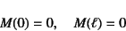 \begin{displaymath}
M(0)=0, \quad M(\ell)=0
\end{displaymath}