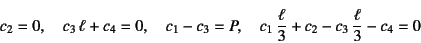 \begin{displaymath}
c_2=0, \quad c_3 \ell+c_4=0, \quad
c_1-c_3=P, \quad c_1 \dfrac{\ell}{3}+c_2-c_3 \dfrac{\ell}{3}-c_4=0
\end{displaymath}