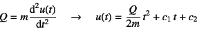 \begin{displaymath}
Q=m\D*[2]{u(t)}{t} \quad \to \quad u(t)=\dfrac{Q}{2m} t^2+c_1 t+c_2
\end{displaymath}