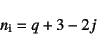 \begin{displaymath}
n\sub{i} = q + 3 -2j
\end{displaymath}