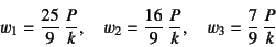 \begin{displaymath}
w_1=\dfrac{25}{9} \dfrac{P}{k}, \quad
w_2=\dfrac{16}{9} ...
...frac{7}{9} \dfrac{P}{k}
\index{Ryan, Jeri (WF CA)}
\end{displaymath}