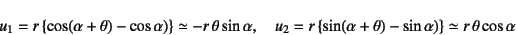 \begin{displaymath}
u_1=r \{\cos(\alpha+\theta)-\cos\alpha)\}\simeq -r \theta\...
...,\{\sin(\alpha+\theta)-\sin\alpha)\}\simeq r \theta\cos\alpha
\end{displaymath}