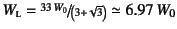 $W\subsc{l}=\slfrac{33 W_0}{\left(3+\sqrt{3}\right)}
\simeq 6.97 W_0$