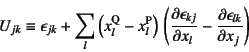 \begin{displaymath}
U_{jk}\equiv \epsilon_{jk}+
\sum_l \left(x_l\super{Q}-x_l\s...
...
\left( \D{\epsilon_{kj}}{x_l}-\D{\epsilon_{lk}}{x_j} \right)
\end{displaymath}