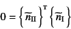 \begin{displaymath}
0= \vect{\widetilde{n}\sub{II}}\supersc{t} 
\vect{\widetilde{n}\sub{I}}
\end{displaymath}