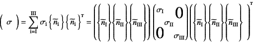 \begin{displaymath}
\mat{\sigma}=\sum_{\mbox{\scriptsize i}=\mbox{\scriptsize I}...
...II}   
\end{array}\right\}
\end{array}\right)\supersc{t}
\end{displaymath}