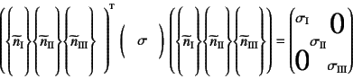 \begin{displaymath}
\left(\begin{array}{@{}c@{}c@{}c}
\left\{\begin{array}{@{}c...
...b{II} & \\
\bigzerol & & \sigma\sub{III}
\end{array}\right)
\end{displaymath}