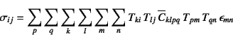 \begin{displaymath}
\sigma_{ij}=\sum_p\sum_q\sum_k\sum_l\sum_m\sum_n
T_{ki} T_{lj} \overline{C}_{klpq} 
T_{pm} T_{qn}  \epsilon_{mn}
\end{displaymath}