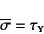 \begin{displaymath}
\overline{\sigma}=\tau\subsc{y}
\end{displaymath}