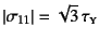 $\left\vert\sigma_{11}\right\vert=\sqrt{3} \tau\subsc{y}$