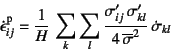 \begin{displaymath}
\dot{\epsilon}\super{p}_{ij} =
\dfrac{1}{H} 
\sum_k\sum_...
...j} \sigma'_{kl}}
{4 \overline{\sigma}^2} \dot{\sigma}_{kl}
\end{displaymath}