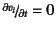 $\slfrac{\partial v_i}{\partial t}=0$