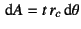 $\dint A=t r_c\dint\theta$